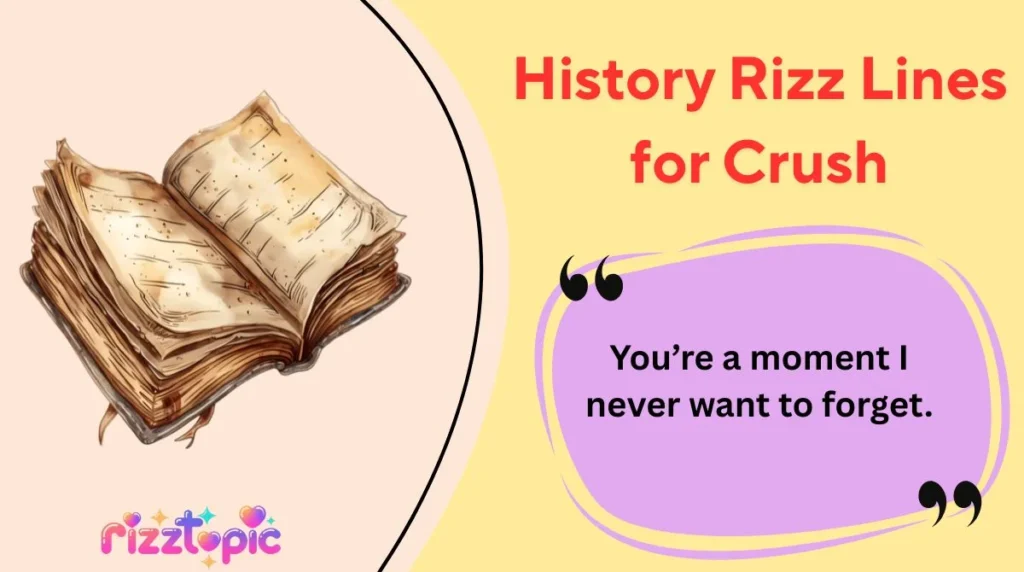 History Rizz Lines for Crush