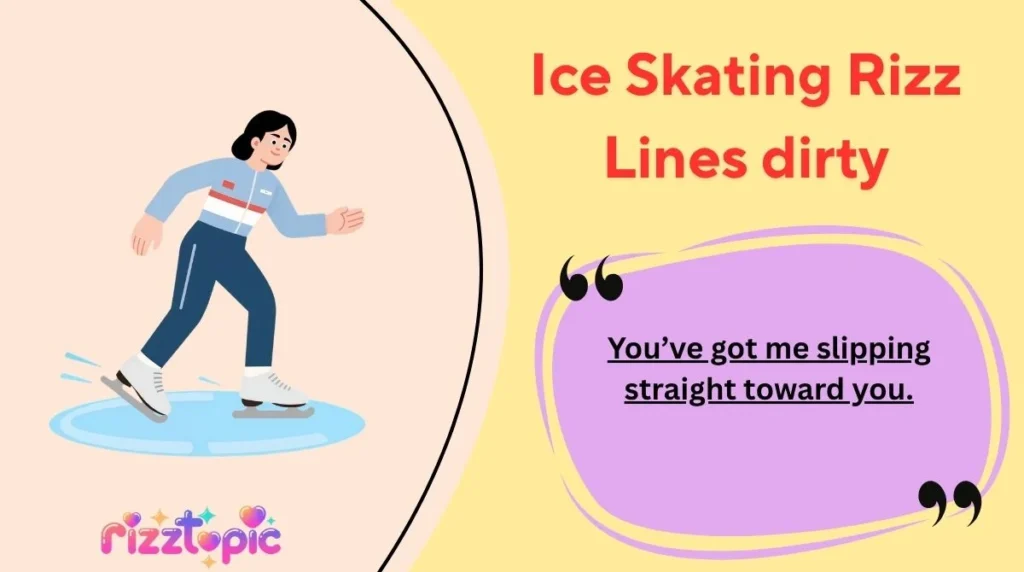 Ice Skating Rizz Lines dirty