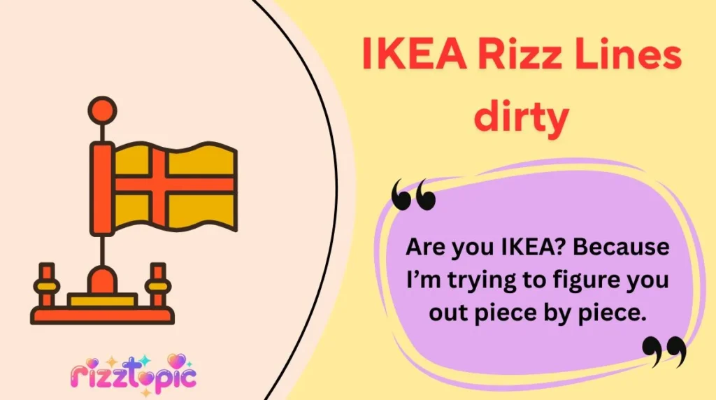 IKEA Rizz Lines dirty
