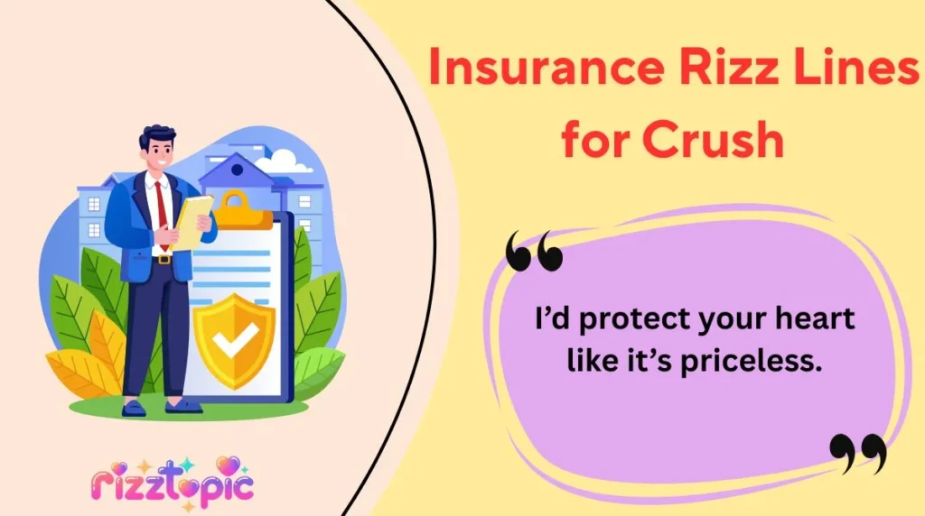 Insurance Rizz Lines for Crush