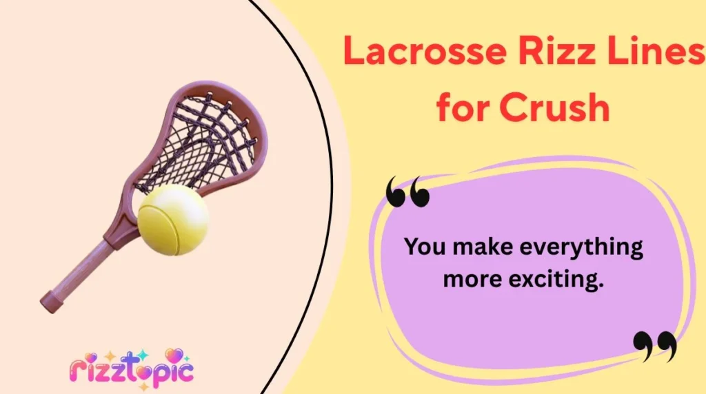 Lacrosse Rizz Lines for Crush
