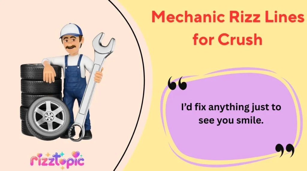 Mechanic Rizz Lines for Crush