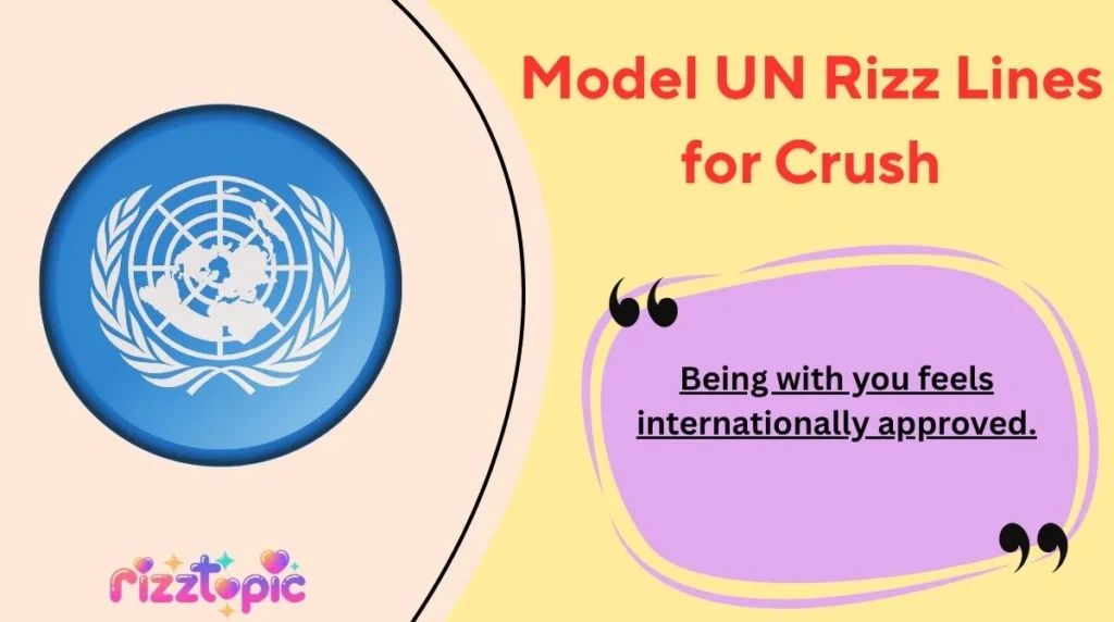 Model UN Rizz Lines for Crush