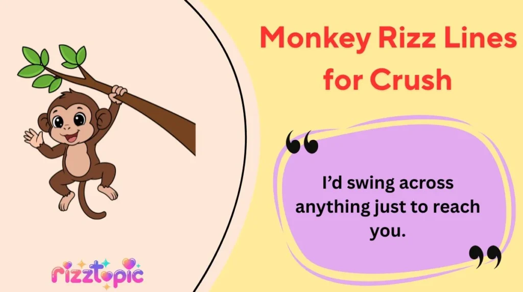 Monkey Rizz Lines for Crush