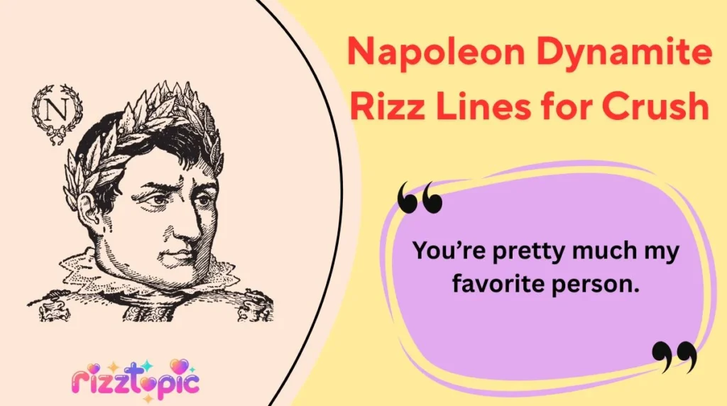 Napoleon Dynamite Rizz Lines for Crush