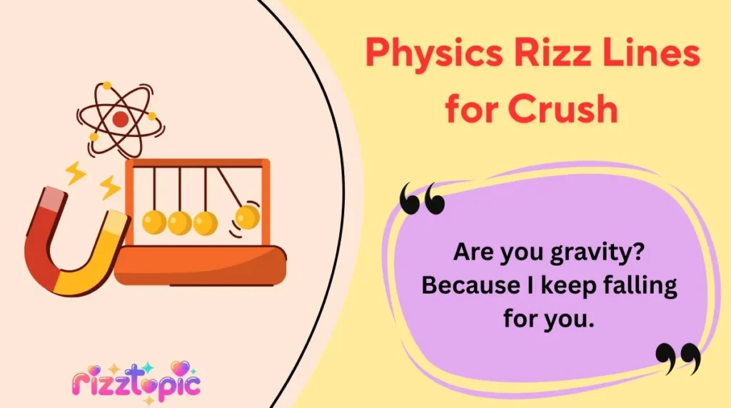 Physics Rizz Lines for Crush