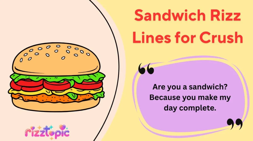 Sandwich Rizz Lines for Crush