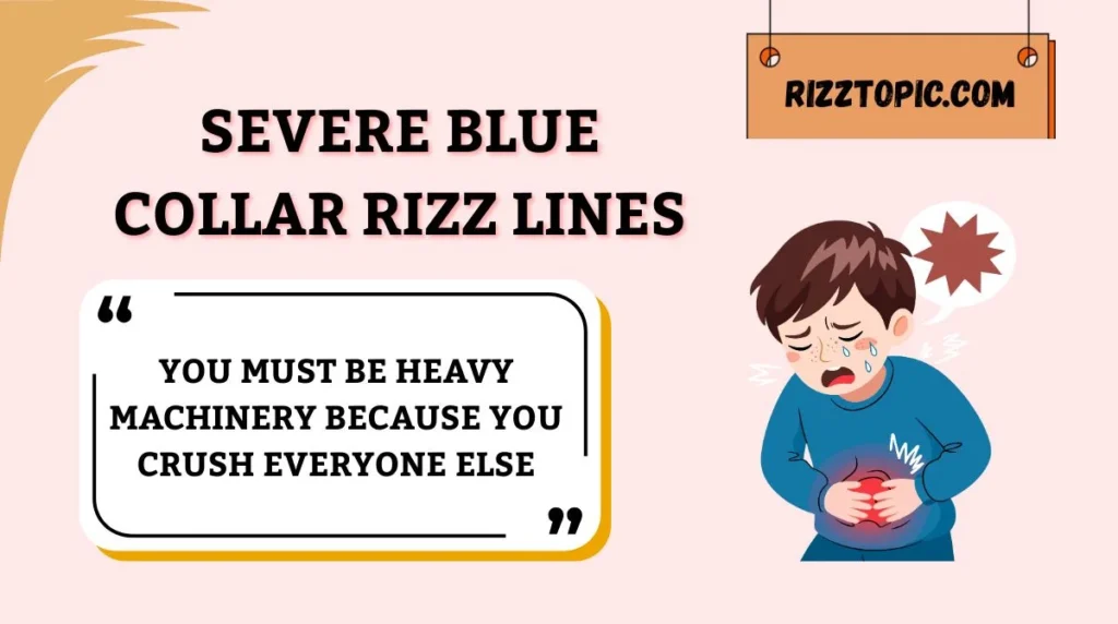 Severe Blue Collar Rizz Lines
