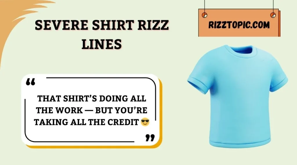 Severe Shirt Rizz Lines