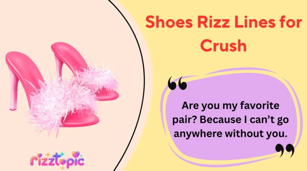 Shoes Rizz Lines for Crush