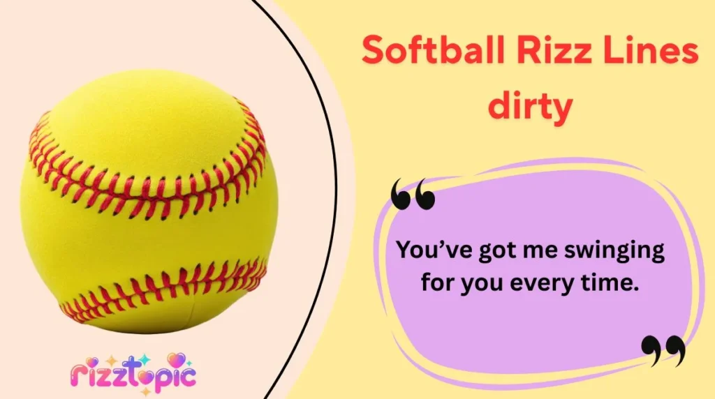 Softball Rizz Lines dirty