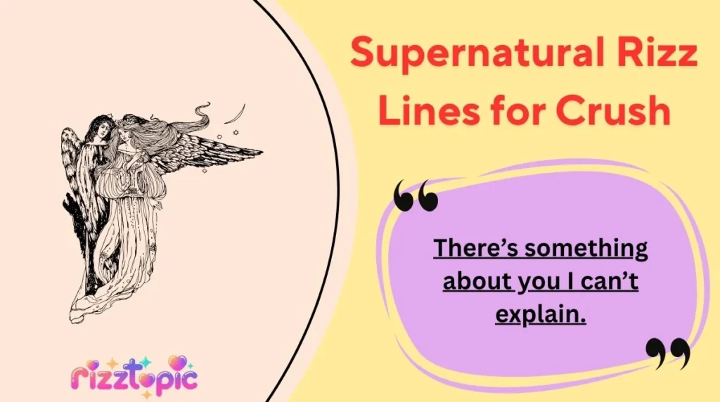 Supernatural Rizz Lines for Crush