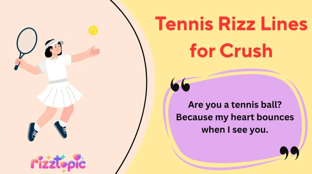 Tennis Rizz Lines for Crush