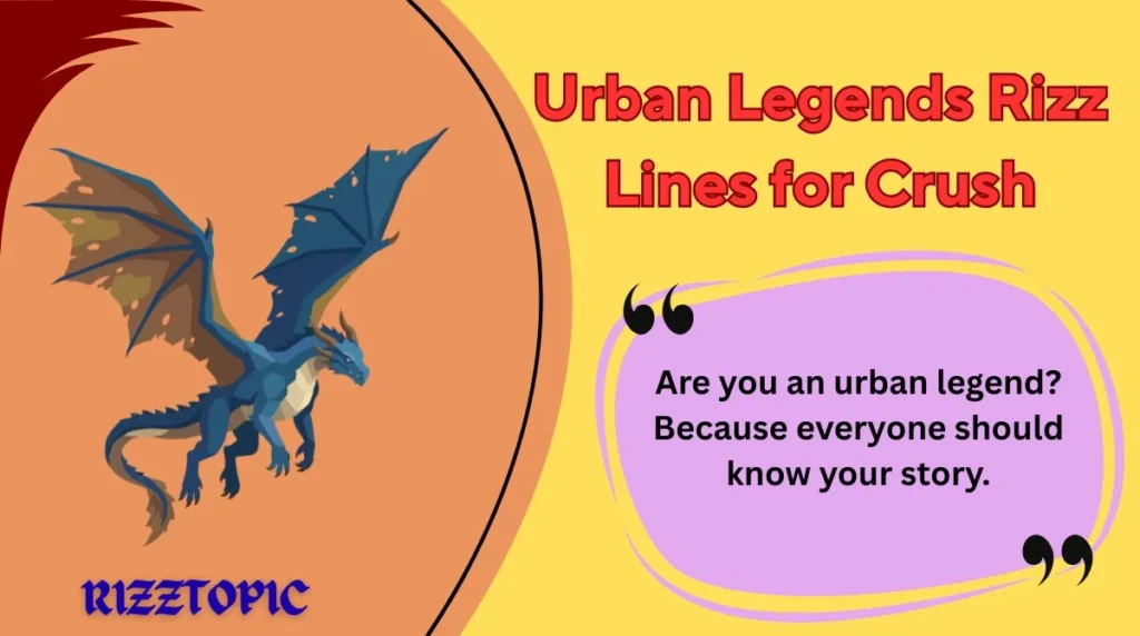 Urban Legends Rizz Lines for Crush