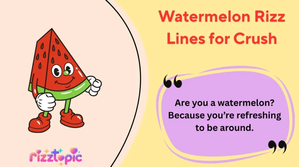 Watermelon Rizz Lines for Crush