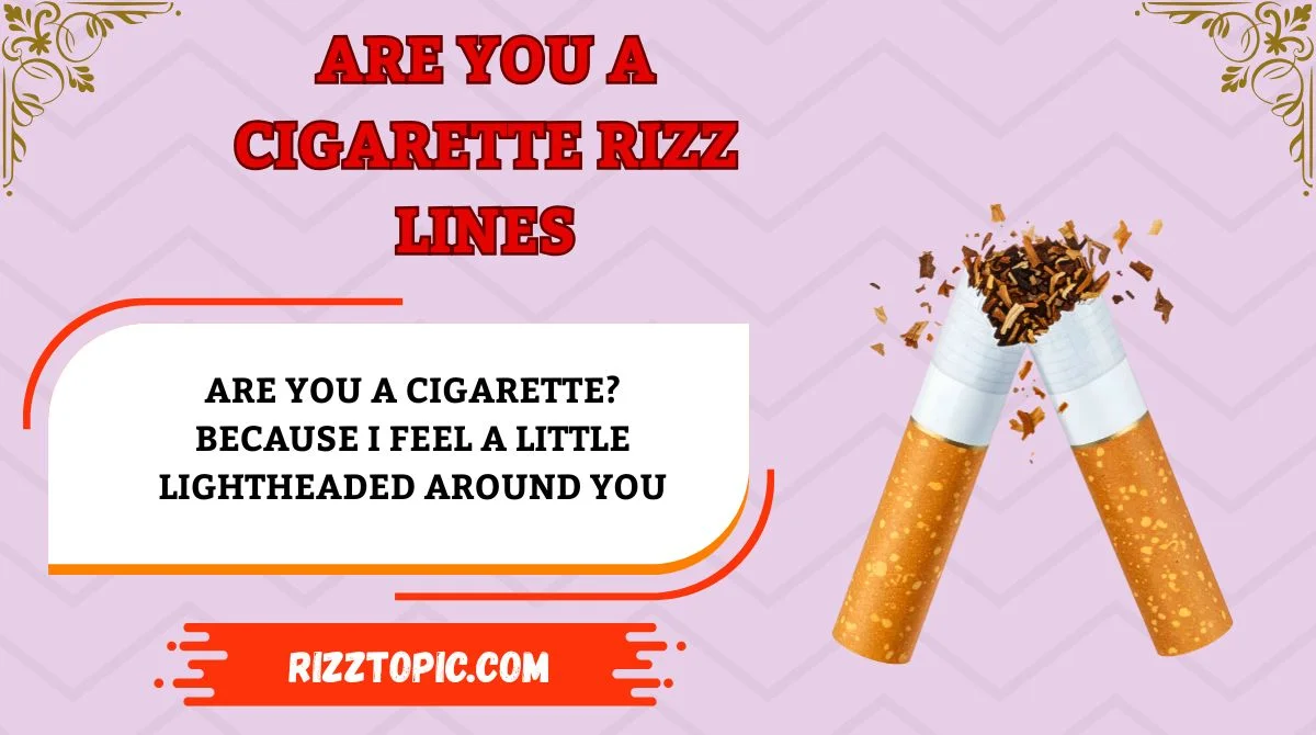 Are You a Cigarette Rizz Lines