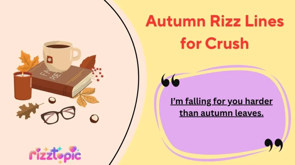 Autumn Rizz Lines for Crush