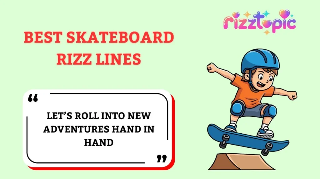 Best Skateboard Rizz Lines
