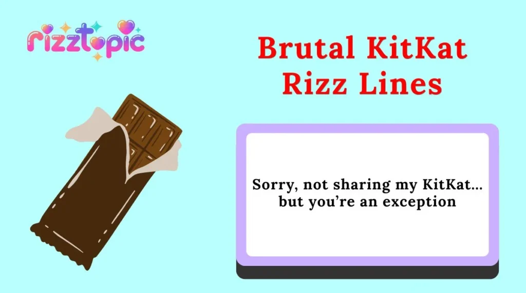 Brutal KitKat Rizz Lines