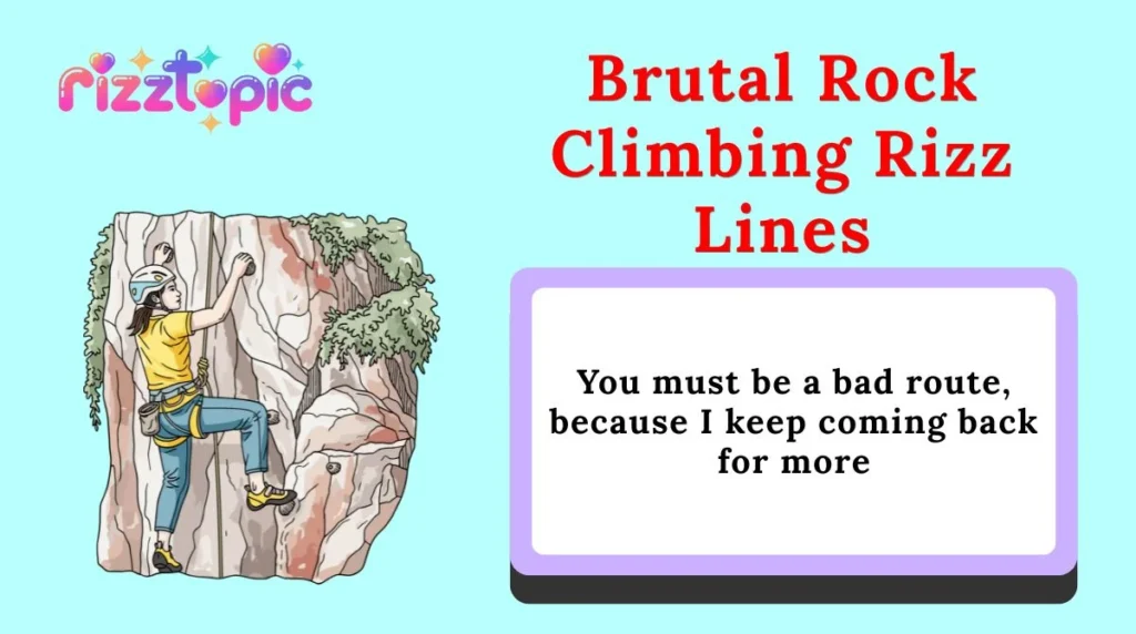 Brutal Rock Climbing Rizz Lines
