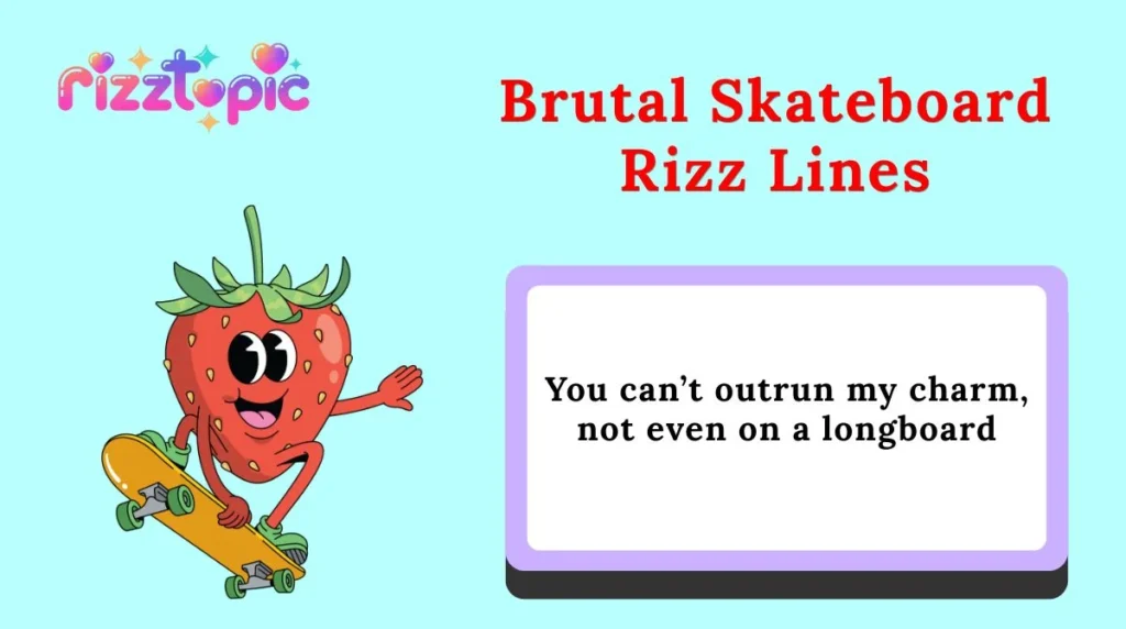 Brutal Skateboard Rizz Lines