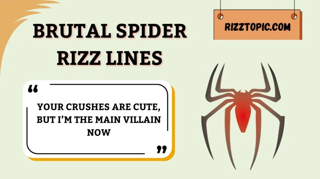 Brutal Spider Rizz Lines