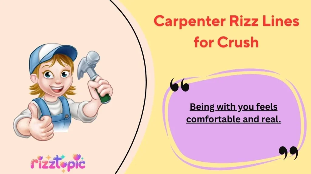 Carpenter Rizz Lines for Crush