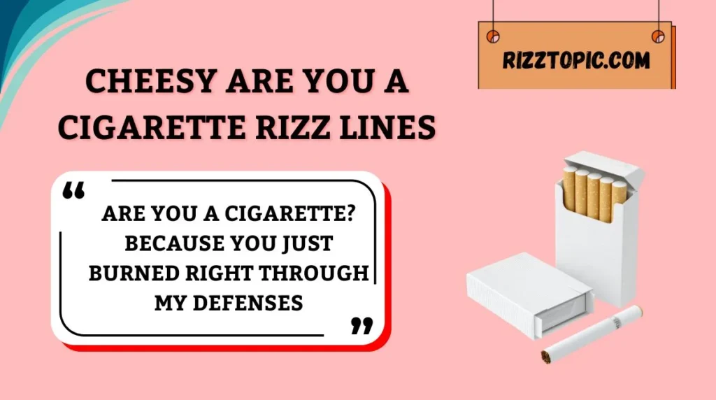 Cheesy Are You a Cigarette Rizz Lines