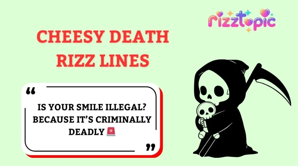 Cheesy Death Rizz Lines