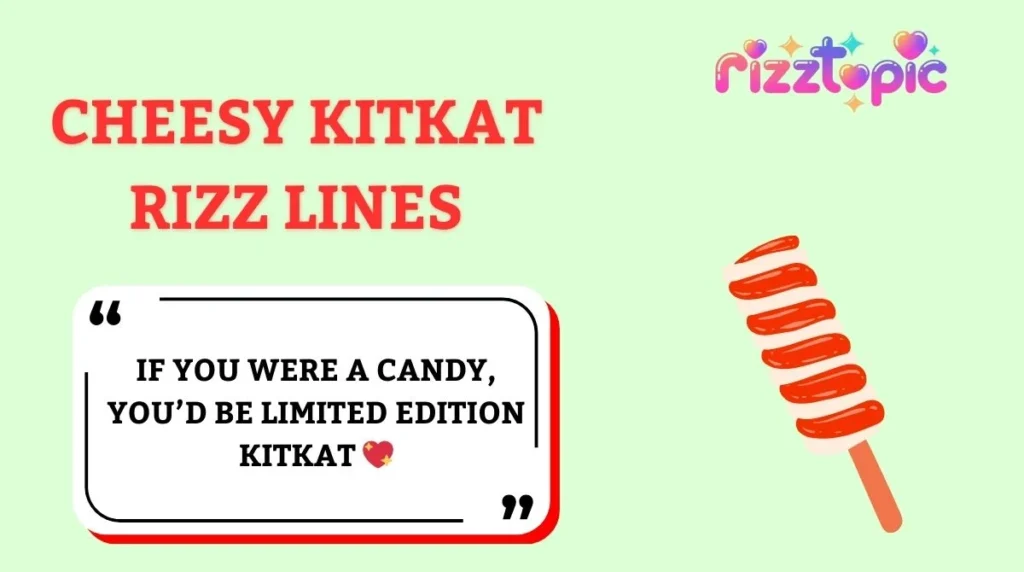 Cheesy KitKat Rizz Lines
