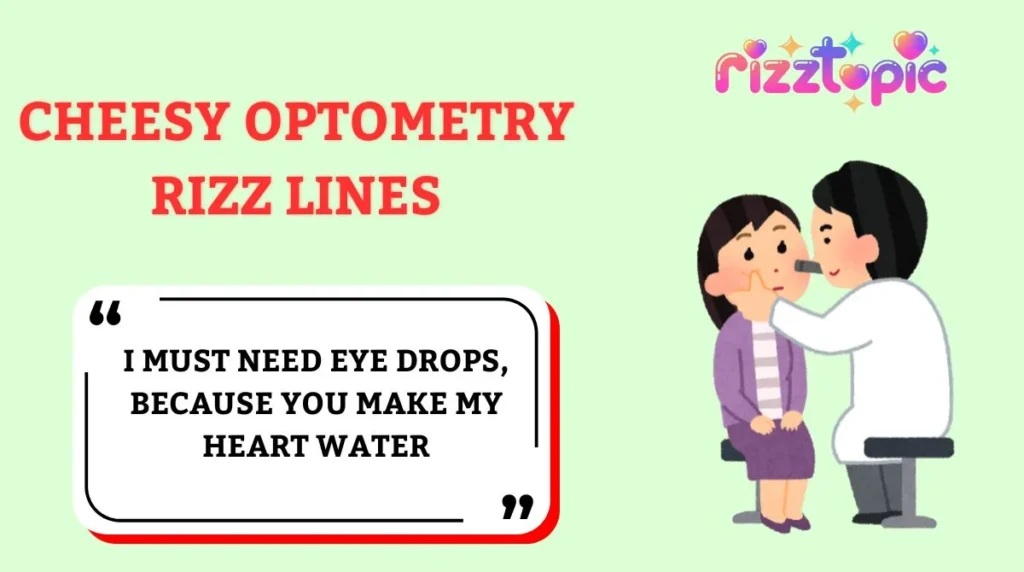 Cheesy Optometry Rizz Lines