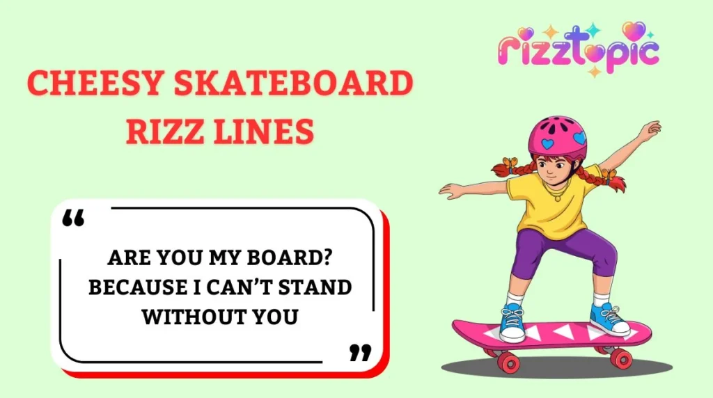 Cheesy Skateboard Rizz Lines