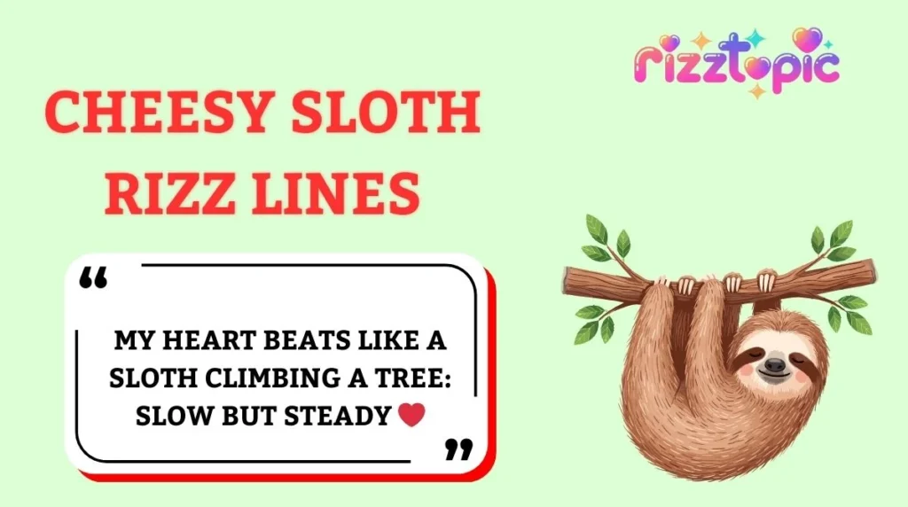 Cheesy Sloth Rizz Lines