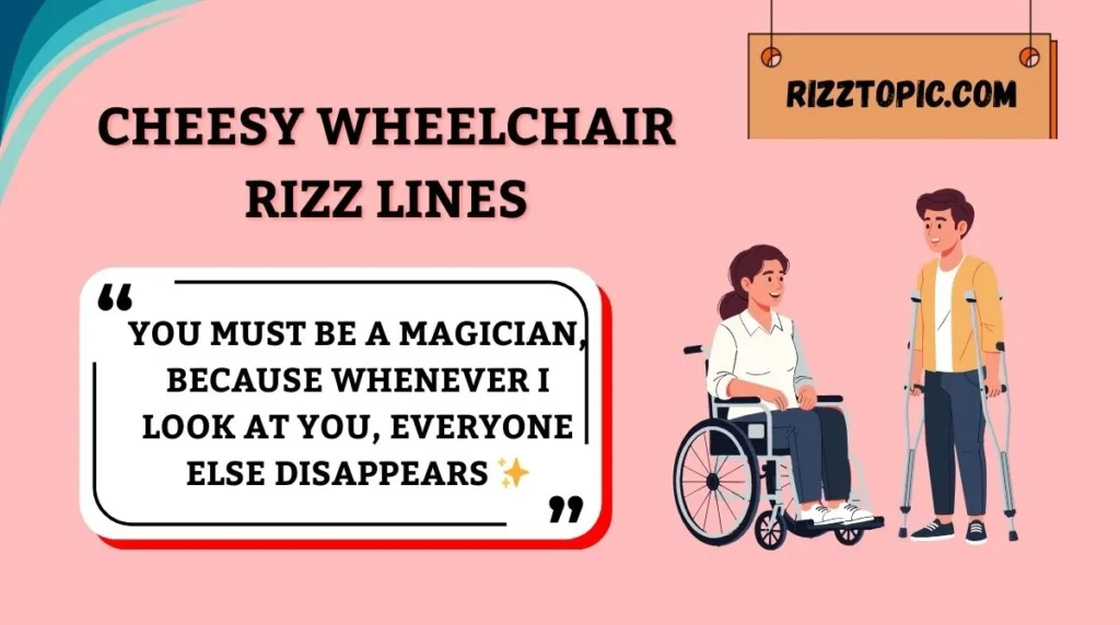 Cheesy Wheelchair Rizz Lines