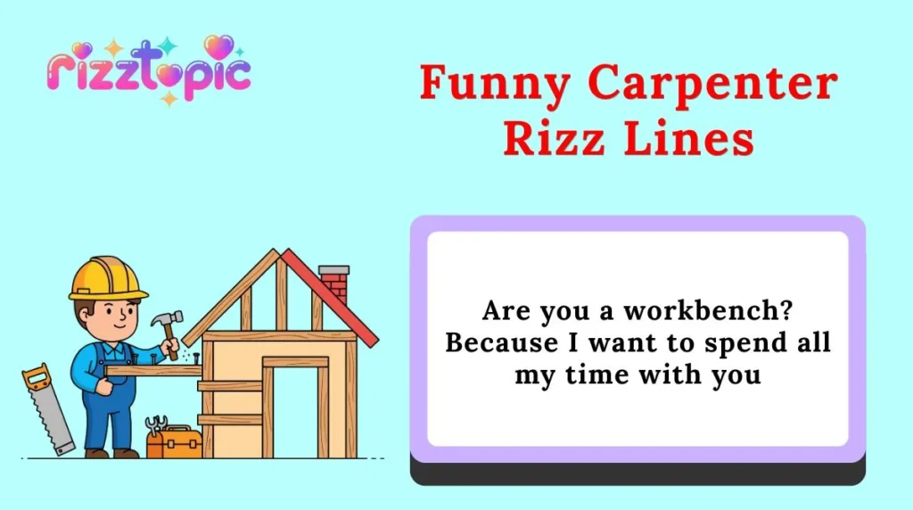 Funny Carpenter Rizz Lines