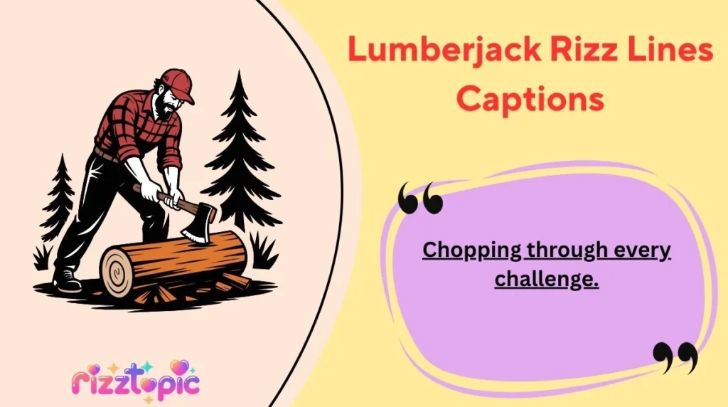Lumberjack Rizz Lines Captions