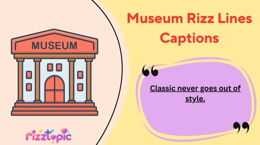 Museum Rizz Lines Captions