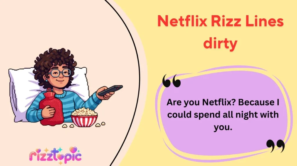 Netflix Rizz Lines dirty