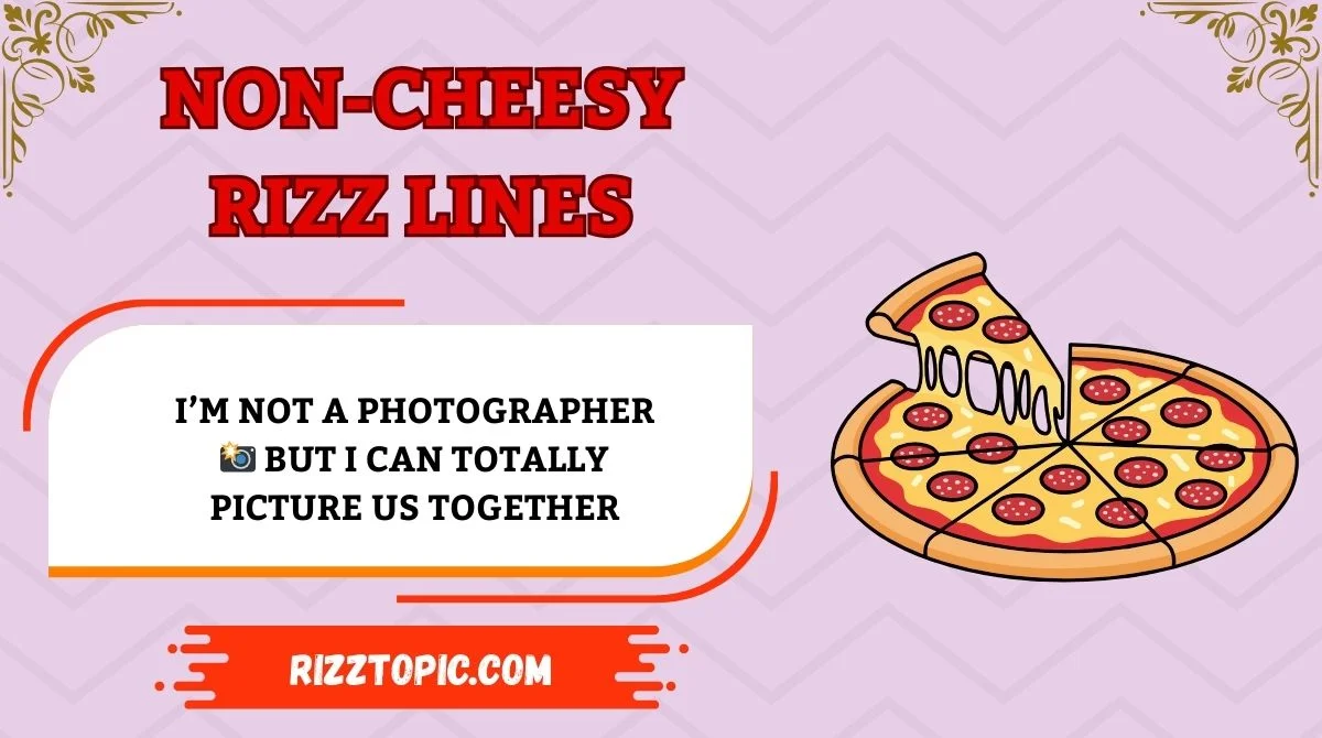 Non-Cheesy Rizz Lines