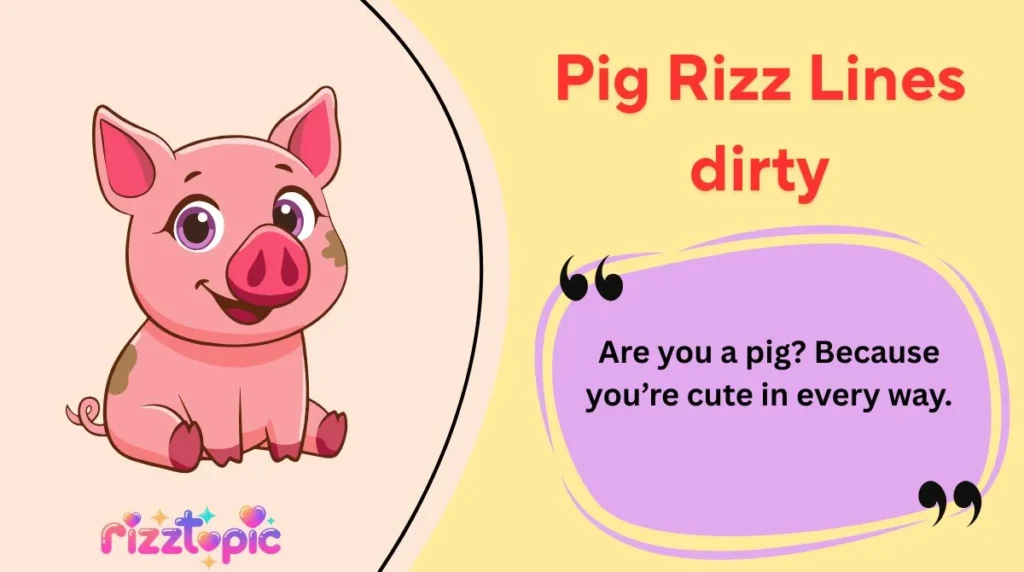 Pig Rizz Lines dirty