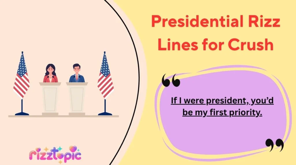 Presidential Rizz Lines for Crush