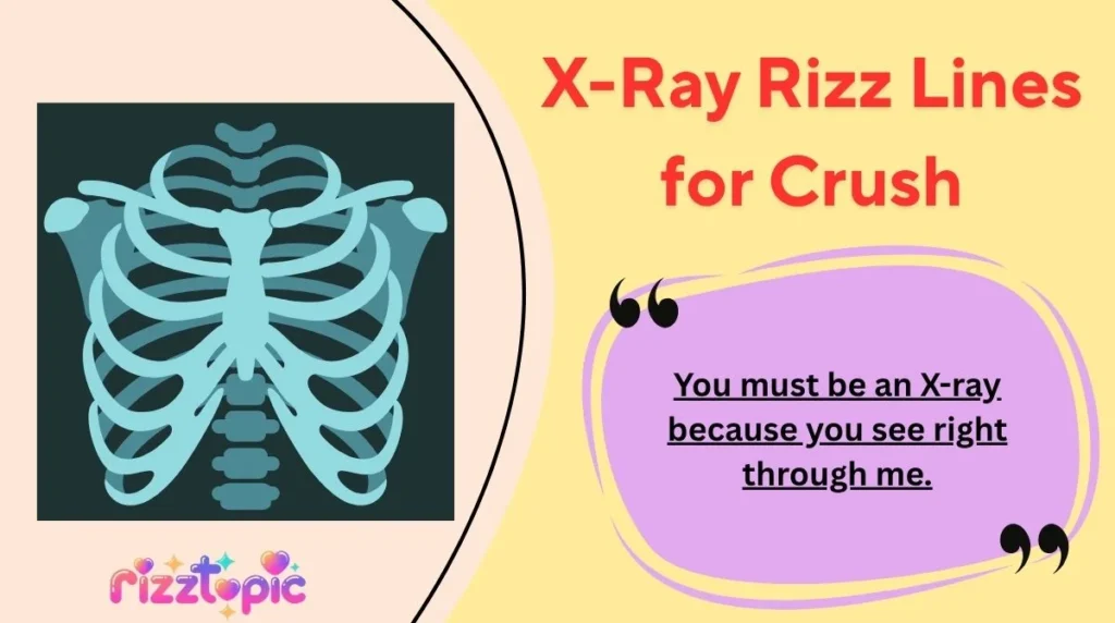 X-Ray Rizz Lines for Crush