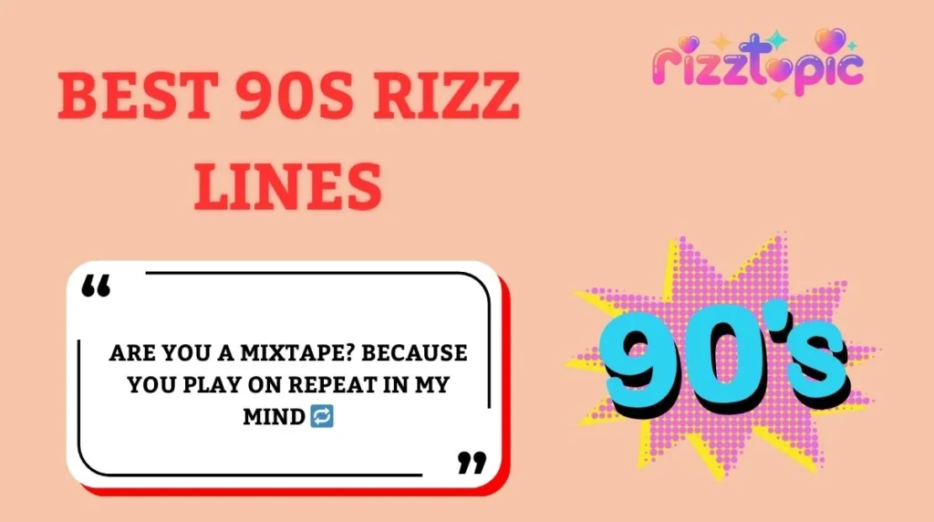 Best 90s Rizz Lines