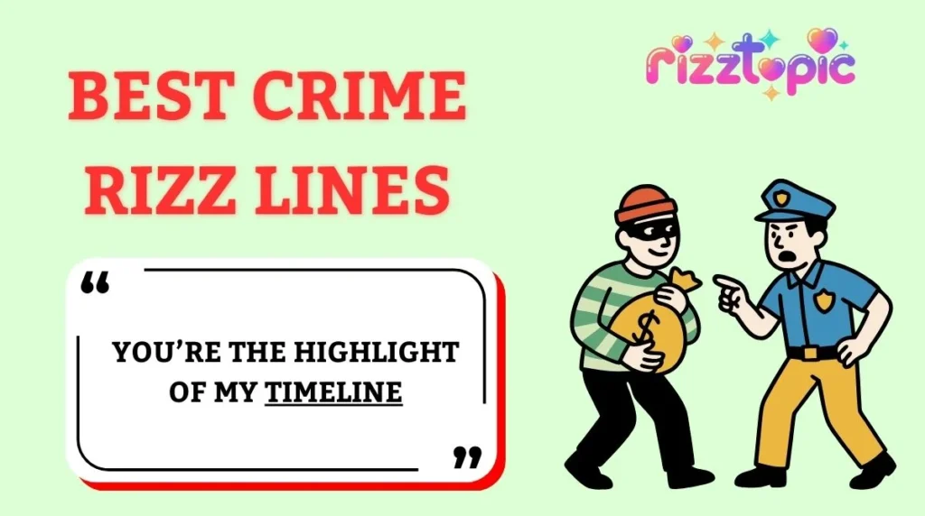 Best Crime Rizz Lines