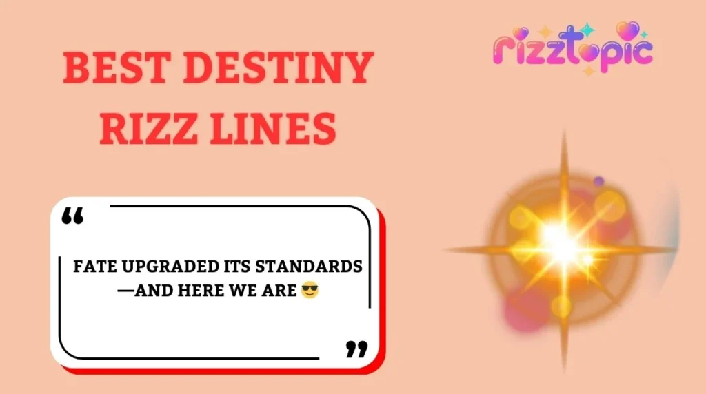 Best Destiny Rizz Lines