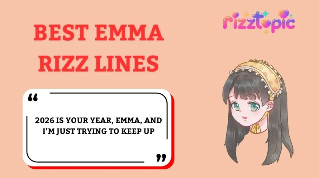 Best Emma Rizz Lines