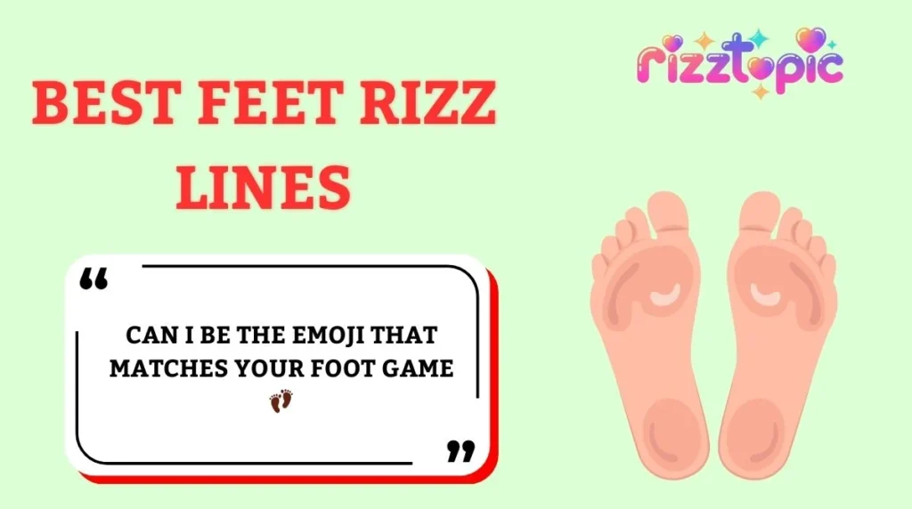 Best Feet Rizz Lines