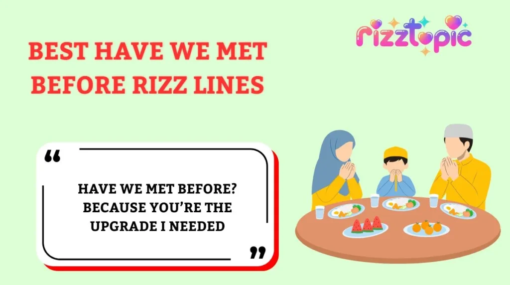 Best Have We Met Before Rizz Lines