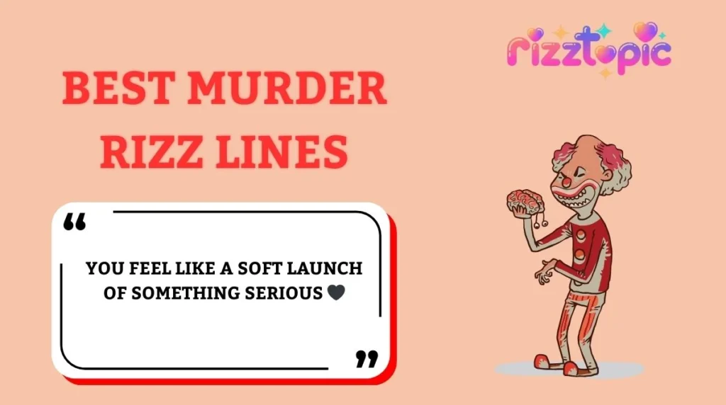 Best Murder Rizz Lines
