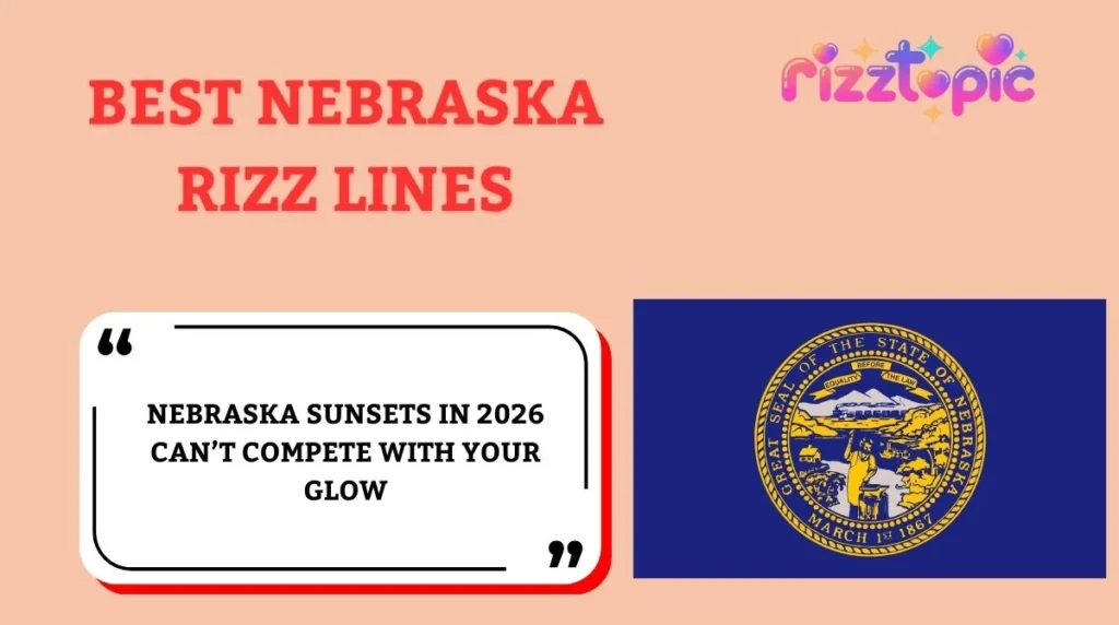 Best Nebraska Rizz Lines